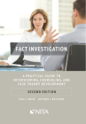 Fact Investigation: A Practical Guide to Interviewing, Counseling, and Case Theory Development Cover Image