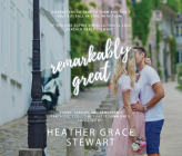 Remarkably Great By Heather Grace Stewart Cover Image