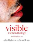 Visible: A Femmethology, Volume Two By Jennifer Clare Burke (Editor) Cover Image