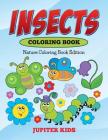 Insects Coloring Book: Nature Coloring Book Edition By Jupiter Kids Cover Image