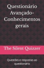 Questionário Avançado-Conhecimentos gerais: Questões e respostas ao questionário By The Silent Quizzer Cover Image