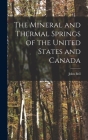 The Mineral and Thermal Springs of the United States and Canada Cover Image