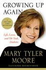 Growing Up Again: Life, Loves, and Oh Yeah, Diabetes By Mary Tyler Moore Cover Image