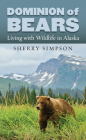 Dominion of Bears: Living with Wildlife in Alaska Cover Image