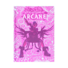 The  Art and Making of Arcane (Gaming) By Elisabeth Vincentelli, Insight Editions Cover Image