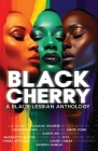 Black Cherry: A Black Lesbian Anthology By L. M. Bennett Cover Image