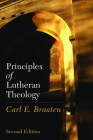 Principles of Lutheran Theology: Second Edition By Carl E. Braaten Cover Image