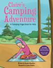 Claire's Camping Adventure: A Camping Yoga Book for Kids Cover Image