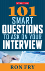 101 Smart Questions to Ask on Your Interview, Fourth Edition By Ron Fry Cover Image