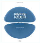 Pierre Paulin: Life and Work By Nadine Descendre (Text by), Benjamin Chelly (By (photographer)) Cover Image