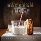 Bouchon Bakery (The Thomas Keller Library) By Thomas Keller, Sebastien Rouxel Cover Image