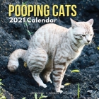 Pooping Cats Calendar 2021: Funny Animal Lovers Owners Presents for Birthday Christmas Stocking Stuffers Fillers Gifts By Sherma Meere Cover Image