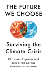The Future We Choose: Surviving the Climate Crisis Cover Image