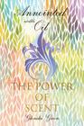 Anointed with Oil, the Power of Scent By Glenda Green Cover Image