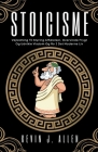 Stoicisme - Vejledning Til Styring Af Følelser, Overvinde Frygt Og Udvikle Visdom Og Ro I Det Moderne Liv By Kevin J. Allen Cover Image