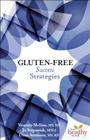 Gluten-Free Success Strategies (Live Healthy Now) By Vesanto Melina, Joanne Stepaniak, Jo Stepaniak Cover Image