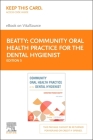 Community Oral Health Practice for the Dental Hygienist - Elsevier eBook on Vitalsource (Retail Access Card) By Christine French Beatty Cover Image