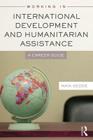 Working in International Development and Humanitarian Assistance: A Career Guide Cover Image