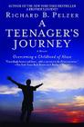 A Teenager's Journey: Overcoming a Childhood of Abuse By Richard B. Pelzer Cover Image