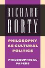 Philosophy as Cultural Politics By Richard Rorty Cover Image