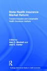 State Health Insurance Market Reform: Toward Inclusive and Sustainable Health Insurance Markets (Routledge International Studies in Health Economics #2) Cover Image