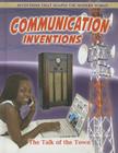 Communication Inventions: The Talk of the Town (Inventions That Shaped the Modern World) By Alexander Offord Cover Image