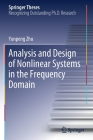 Analysis and Design of Nonlinear Systems in the Frequency Domain (Springer Theses) Cover Image