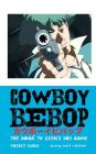Cowboy Bebop: The Anime TV Series and Movie By Jeremy Mark Robinson Cover Image