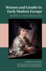 Women and Gender in Early Modern Europe (New Approaches to European History #41) By Merry E. Wiesner-Hanks Cover Image
