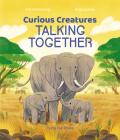 Curious Creatures Talking Together By Zoë Armstrong, Anja Susanj (Illustrator) Cover Image