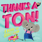 Thanks a Ton! (A Hello!Lucky Book): A Book of Gratitude By Hello!Lucky, Sabrina Moyle, Eunice Moyle (Illustrator) Cover Image