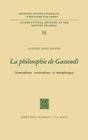La Philosophie de Gassendi: Nominalisme, Matérialisme Et Métaphysique (International Archives of the History of Ideas Archives Inte #38) Cover Image