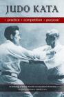Judo Kata: Practice, Competition, Purpose By Llyr Jones, Biron Ebell M. a., Lance Gatling M. a. Cover Image