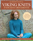 Viking Knits and Ancient Ornaments: Interlace Patterns from Around the World in Modern Knitwear By Elsebeth Lavold, Anders Rydell (Photographer) Cover Image