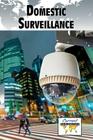 Domestic Surveillance (Current Controversies) By Noël Merino (Editor) Cover Image