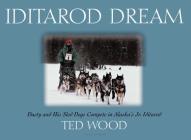 Iditarod Dream: Dusty and His Sled Dogs Compete in Alaska's Jr. Iditarod By Ted Wood Cover Image