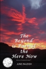 The Beyond is Part of the Here Now By June Raleigh Cover Image
