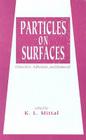 Particles on Surfaces: Detection, Adhesion, and Removal By K. L. Mittal (Editor) Cover Image