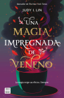 Veneno 1. Una Magia Impregnada de Veneno By Judy I. Lin Cover Image