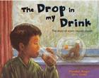 The Drop in my Drink: The Story of Water on Our Planet By Chris Coady (Illustrator), Meredith Hooper Cover Image