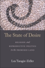 The State of Desire: Religion and Reproductive Politics in the Promised Land By Lea Taragin-Zeller Cover Image