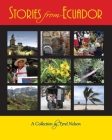 Stories from Ecuador: A Collection by Tyrel Nelson By Tyrel Nelson Cover Image