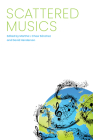 Scattered Musics By Martha I. Chew Sánchez (Editor), David Henderson (Editor) Cover Image