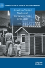 American Tabloid Media and the Satanic Panic, 1970-2000 (Palgrave Historical Studies in Witchcraft and Magic) By Sarah A. Hughes Cover Image