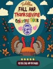 Toddler Fall and Thanksgiving Coloring Book: 40 Cute, Easy And Fun Images, thanksgiving coloring books for kids Ages 2-4 By Pencil Art Cover Image