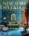 New York Splendor: The City's Most Memorable Rooms By Wendy Moonan, Robert A.M. Stern (Foreword by) Cover Image
