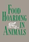 Food Hoarding in Animals By Stephen B. Vander Wall Cover Image