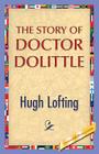 The Story of Doctor Dolittle By Hugh Lofting, 1st World Publishing (Editor) Cover Image