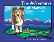 The Adventures of Hamish: Hamish Goes West By Lisa Hastings Cover Image