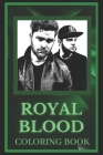 Royal Blood Coloring Book: Spark Curiosity and Explore The World of Royal Blood Cover Image